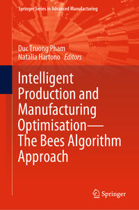 Vorderes Coverbild Intelligent Production and Manufacturing Optimisation—The Bees Algorithm Approach