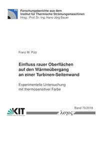 Vorderes Coverbild Einfluss rauer Oberflächen auf den Wärmeübergang an einer Turbinen-Seitenwand -- experimentelle Untersuchung mit thermosensitiver Farbe