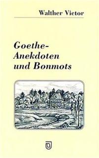 Vorderes Coverbild Goethe - Anekdoten und Bonmots