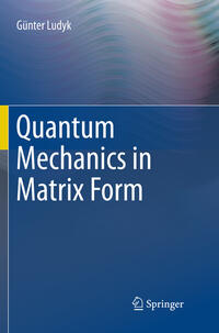 Vorderes Coverbild Quantum Mechanics in Matrix Form
