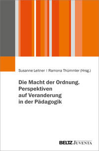Vorderes Coverbild Die Macht der Ordnung. Perspektiven auf Veranderung in der Pädagogik