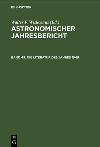 Vorderes Coverbild Astronomischer Jahresbericht / Die Literatur des Jahres 1949