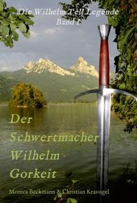 Vorderes Coverbild Der Schwertmacher Wilhelm Gorkeit