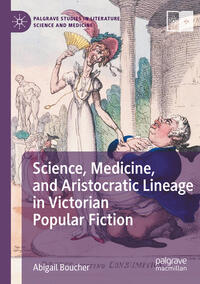 Vorderes Coverbild Science, Medicine, and Aristocratic Lineage in Victorian Popular Fiction