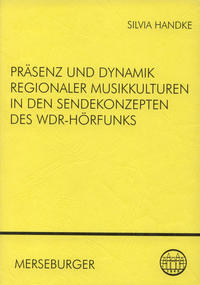 Vorderes Coverbild Präsenz und Dynamik regionaler Musikkulturen in den Sendekonzepten des WDR-Hörfunks