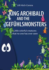 Vorderes Coverbild King Archibald and the Gefühlsmonsters