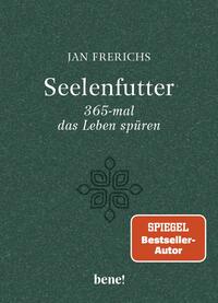 Vorderes Coverbild Seelenfutter – 365-mal das Leben spüren
