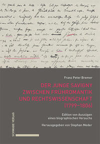Vorderes Coverbild Der junge Savigny zwischen Frühromantik und Rechtswissenschaft (1799–1806)