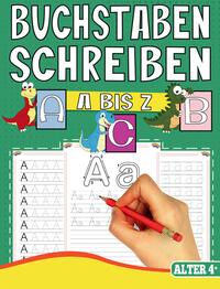 Vorderes Coverbild BUCHSTABEN SCHREIBEN LERNEN A BIS Z - MIT TOLLEN DINOSAURIER MOTIVEN