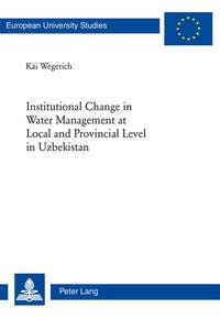 Vorderes Coverbild Institutional Change in Water Management at Local and Provincial Level in Uzbekistan