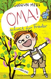Vorderes Coverbild »Oma!«, schreit der Frieder