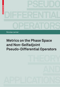 Vorderes Coverbild Metrics on the Phase Space and Non-Selfadjoint Pseudo-Differential Operators