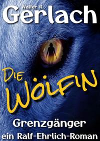 Vorderes Coverbild Grenzgänger: die Wölfin
