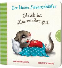 Vorderes Coverbild Der kleine Siebenschläfer: Gleich ist alles wieder gut