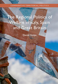 Vorderes Coverbild The Regional Politics of Welfare in Italy, Spain and Great Britain