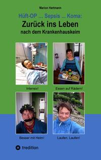 Vorderes Coverbild Hüft-OP ... Sepsis ... Koma: Zurück ins Leben nach dem Krankenhauskeim