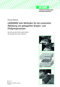 Vorderes Coverbild LAGRANGE’sche Methoden für die numerische Abbildung von gekoppelten Drapier- und Fließpressprozessen
