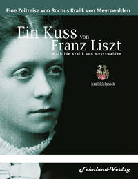 Vorderes Coverbild Ein Kuss von Franz Liszt. Mathilde Kralik von Meyrswalden