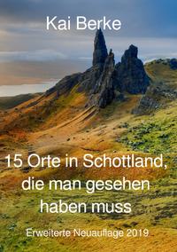 Vorderes Coverbild 15 Orte in Schottland, die man gesehen haben muss