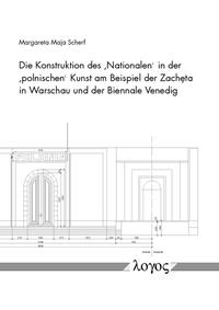 Vorderes Coverbild Die Konstruktion des 'Nationalen' in der 'polnischen' Kunst am Beispiel der Zach ceta in Warschau und der Biennale Venedig