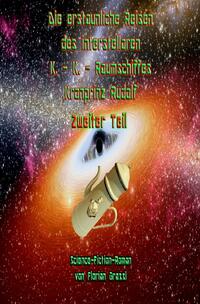 Vorderes Coverbild Die erstaunlichen Reisen des interstellaren Raumschiffs 'Kronprinz Rudolf'