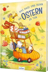 Vorderes Coverbild Was Hase und Huhn an Ostern so tun