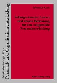 Vorderes Coverbild Selbstgesteuertes Lernen und dessen Bedeutung für eine zeitgemäße Personalentwicklung