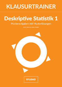 Vorderes Coverbild Klausurtrainer Deskriptive Statistik 1 - "Musteraufgaben mit Musterlösungen"