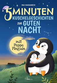 Vorderes Coverbild 5-Minuten-Kuschelgeschichten zur guten Nacht mit Peppe Pinguin