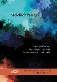 Vorderes Coverbild Melchior Palágyi. Frühe Schriften zur Psychologie, Logik und Erkenntnistheorie (1893-1897)
