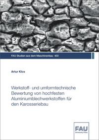 Vorderes Coverbild Werkstoff- und umformtechnische Bewertung von hochfesten Aluminiumblechwerkstoffen für den Karosseriebau