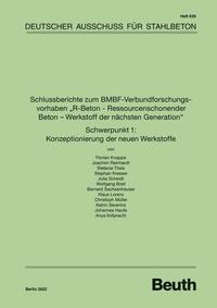 Vorderes Coverbild Schlussberichte zum BMBF-Verbundforschungsvorhaben "R-Beton - Ressourcenschonender Beton - Werkstoff der nächsten Generation" Schwerpunkt 1: Konzeptionierung der neuen Werkstoffe - Buch mit E-Book