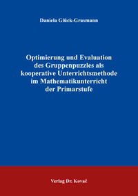 Vorderes Coverbild Optimierung und Evaluation des Gruppenpuzzles als kooperative Unterrichtsmethode im Mathematikunterricht der Primarstufe