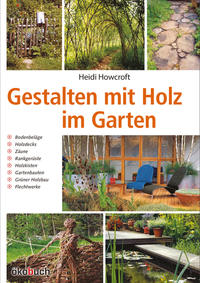 Vorderes Coverbild Gestalten mit Holz im Garten