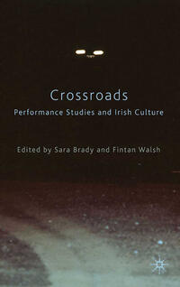 Vorderes Coverbild Crossroads: Performance Studies and Irish Culture