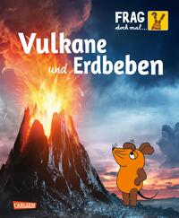 Vorderes Coverbild Frag doch mal ... die Maus: Vulkane und Erdbeben