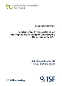 Vorderes Coverbild Fundamental Investigations on Interrupted Machining of Challenging Materials with MQL