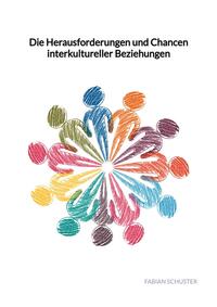 Vorderes Coverbild Die Herausforderungen und Chancen interkultureller Beziehungen