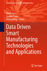 Vorderes Coverbild Data Driven Smart Manufacturing Technologies and Applications