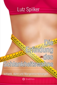 Vorderes Coverbild Die Erfindung des Schlankheitswahns