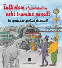 Vorderes Coverbild Tuffiolam elephantulam vehi tramine pensili (Lateinische Ausgabe)