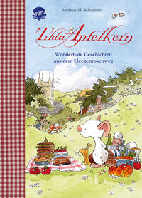 Vorderes Coverbild Tilda Apfelkern. Wunderbare Geschichten aus dem Heckenrosenweg