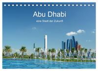 Vorderes Coverbild Abu Dhabi, eine Stadt der Zukunft. (Tischkalender 2025 DIN A5 quer), CALVENDO Monatskalender
