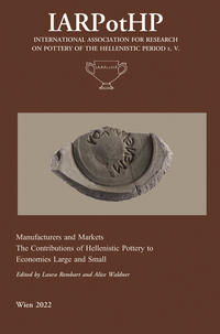 Vorderes Coverbild Manufacturers and Markets. The Contribution of Hellenistic Pottery to Economies Large and Small