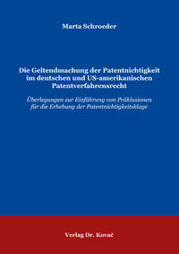 Vorderes Coverbild Die Geltendmachung der Patentnichtigkeit im deutschen und US-amerikanischen Patentverfahrensrecht