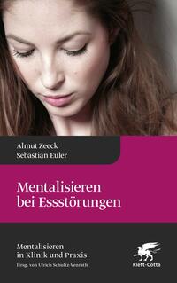 Vorderes Coverbild Mentalisieren bei Essstörungen (Mentalisieren in Klinik und Praxis, Bd. 8)