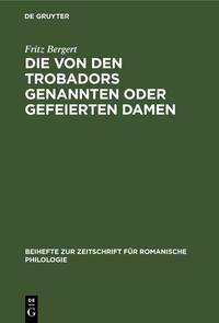 Vorderes Coverbild Die von den Trobadors genannten oder gefeierten Damen