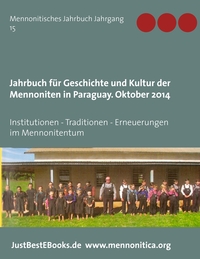 Vorderes Coverbild Jahrbuch für Geschichte und Kultur der Mennoniten in Paraguay. Jahrgang 15 Oktober 2014