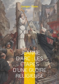 Vorderes Coverbild Jeanne d'Arc : les étapes d'une gloire religieuse