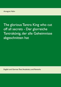 Vorderes Coverbild The glorious Tantra King who cut off all secrets - Der glorreiche Tantrakönig, der alle Geheimnisse abgeschnitten hat